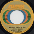 Creative Source / You're Too Good To Be True c/w Oh Love