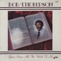 Bob Thompson / Jesus Means All The World To Me