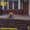 Milan Kymlicka / I'm Coming Home