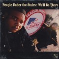 People Under The Stairs / We’ll Be There