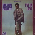 Wilson Pickett / I’m In Love