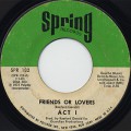 ACT 1 / Friends Or Lovers c/w I Never Had A Love Like Yours