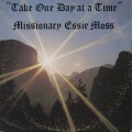 Missionary Essie Moss / Take One Day At A Time