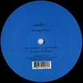 Eddie C / We Need We