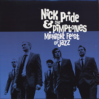 Nick Pride and The Pimptones / Midnight Feast Of Jazz Nick Pride and The Pimptones / Midnight Feast Of Jazz
