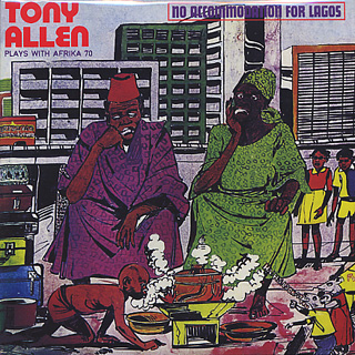 Tony Allen Plays With Afrika 70 / No Accommodation For Lagos front