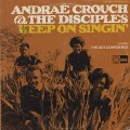 Andrae Crouch & The Disciples / Keep On Singin'