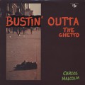 Carlos Malcolm / Bustin Outta The Ghetto