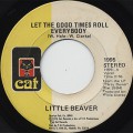 Little Beaver / Let The Good Times Roll Everybody