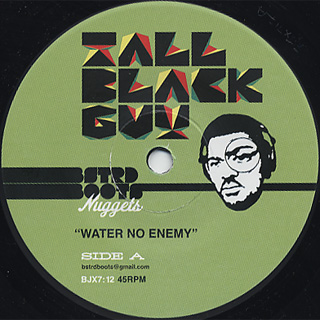 Tall Black Guy / Water No Enemy