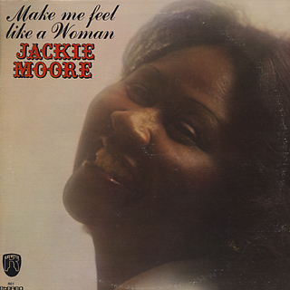 Jackie Moore / Make Me Feel Like A Woman