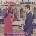 Twin and Alchemist / Different Worlds
