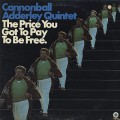 Cannonball Adderley Quintet / The Price You Got To Pay To Be Free.