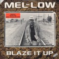 Mel-Low / Blaze It Up