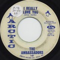 Ambassadors / I Really Love You c/w I Can’t Believe You Love Me