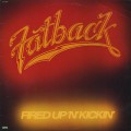 Fatback / Fired Up 'N' Kickin'