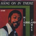 Mike James Kirkland / Hang On In There