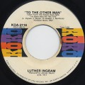 Luther Ingram / To The Other Man