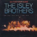 Isley Brothers / Go For Your Guns