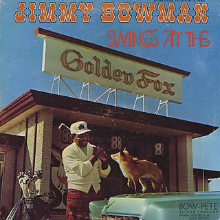 Jimmy Bowman / Swings At The Golden Fox