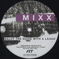 Marcus Mixx / Salute The Noize With A Laugh