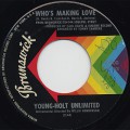 Young Holt Unlimited / Who’s Making Love c/w Just Ain’t No Love
