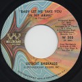 Detroit Emeralds / Baby Let Me Take you (In My Arms)