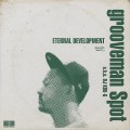 Grooveman Spot / Eternal Development