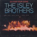 Isley Brothers / Go For Your Guns