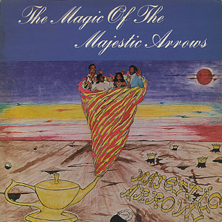 Majestic Arrows / The Magic Of The Majestic Arrows