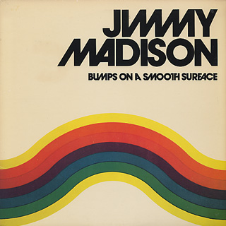 Jimmy Madison / Bumps On A Smooth Surface front
