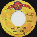 Impressions / Ain't Got Time c/w I'm So Proud