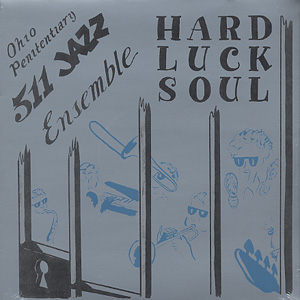 Ohio Penitentiary 511 Ensemble / Hard Luck Soul front