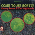 Jimmy James and The Vagabonds / Come To Me Softly