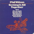 Phil Wilson / Getting It All Together