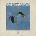 Stan Getz and Luiz Bonfa / Jazz Samba Encore!