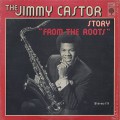 Jimmy Castor / The Jimmy Castor Story From The Roots