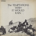 Temptations / Wish It Would Rain