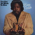 Barry White / I've Got So Much To Give