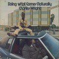 Charles Wright / Doing What Comes Naturally