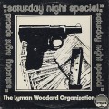 Lyman Woodard Organization / Saturday Night Special