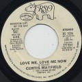 Curtis Mayfield / Love Me, Love Me Now