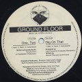 Ground Floor / One,Two c/w Dig On It