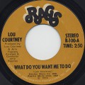 Lou Courtney / What Do You Want Me To Do