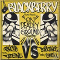 Psycho & Deejay Rip One Vs Iriscience & Deejay Babu / Blackberry Records Presents: On Deadly Ground