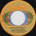 Soul Searchers / Blow Your Whistle c/w Funk To The Folks