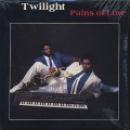 Twilight / Pains Of Love