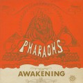 Pharaohs / The Awakening