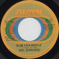 Soul Searchers / Blow Your Whistle c/w Funk To The Folks