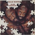 Isaac Hayes / ...To Be Continued